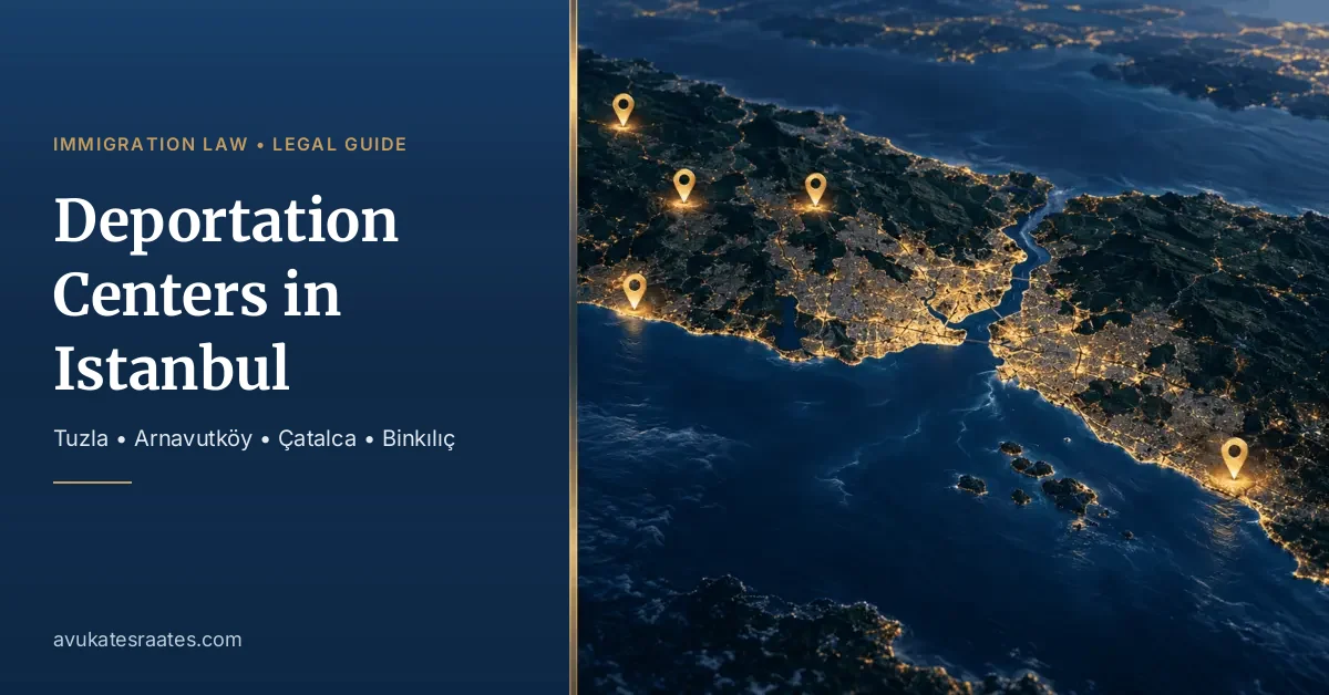 Deportation Centers in Istanbul: 2026 List and Contacts