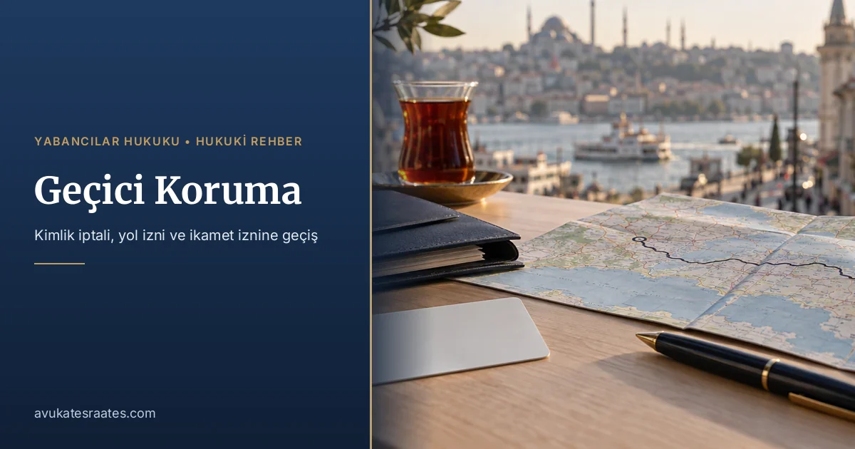 Geçici Koruma: Kimlik İptali, Seyahat İzni, İkamete Geçiş