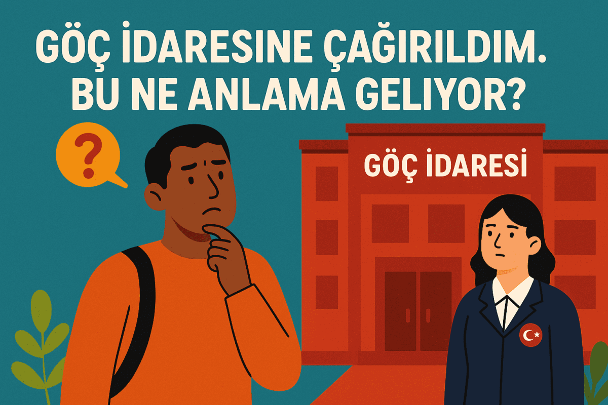 Göç İdaresi'ne Çağırıldım Ne Anlama Geliyor? - Avukat Esra Ateş