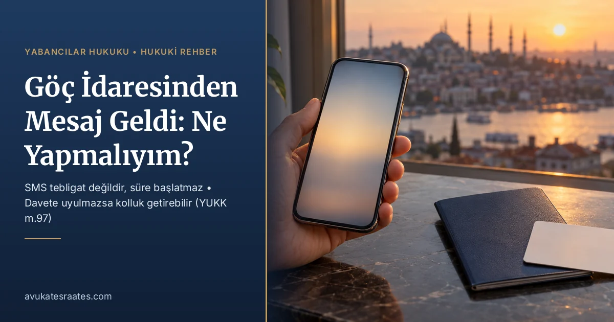 Göç İdaresinden Mesaj Geldi : Ne Yapmalıyım?
