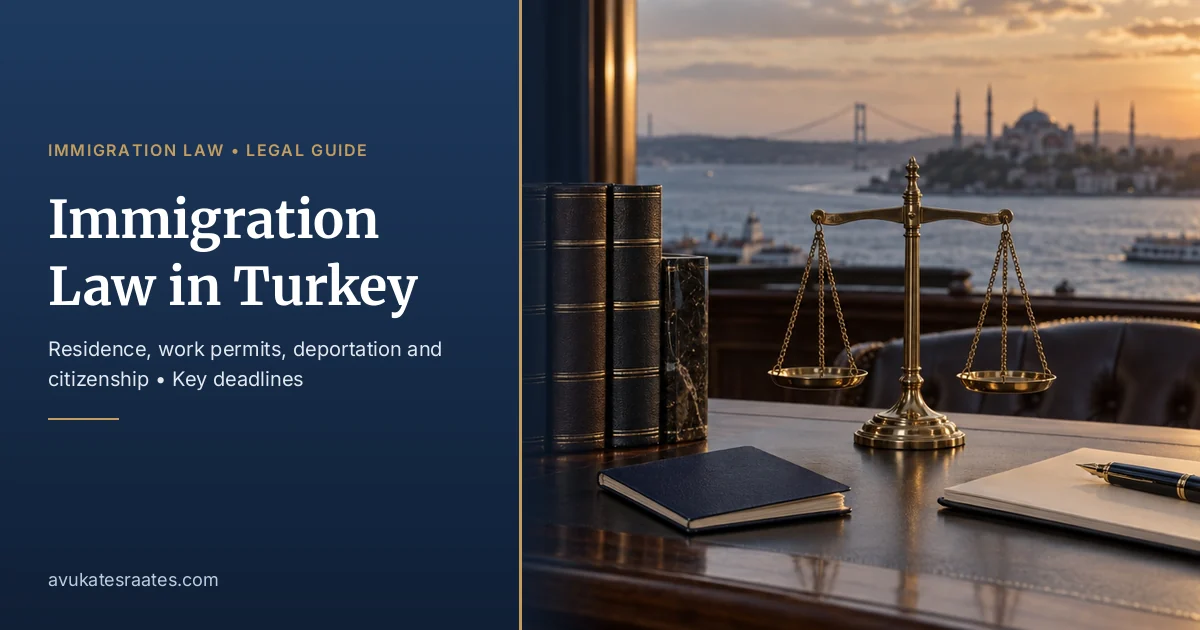 Immigration Law in Turkey: Permits, Deportation, Citizenship