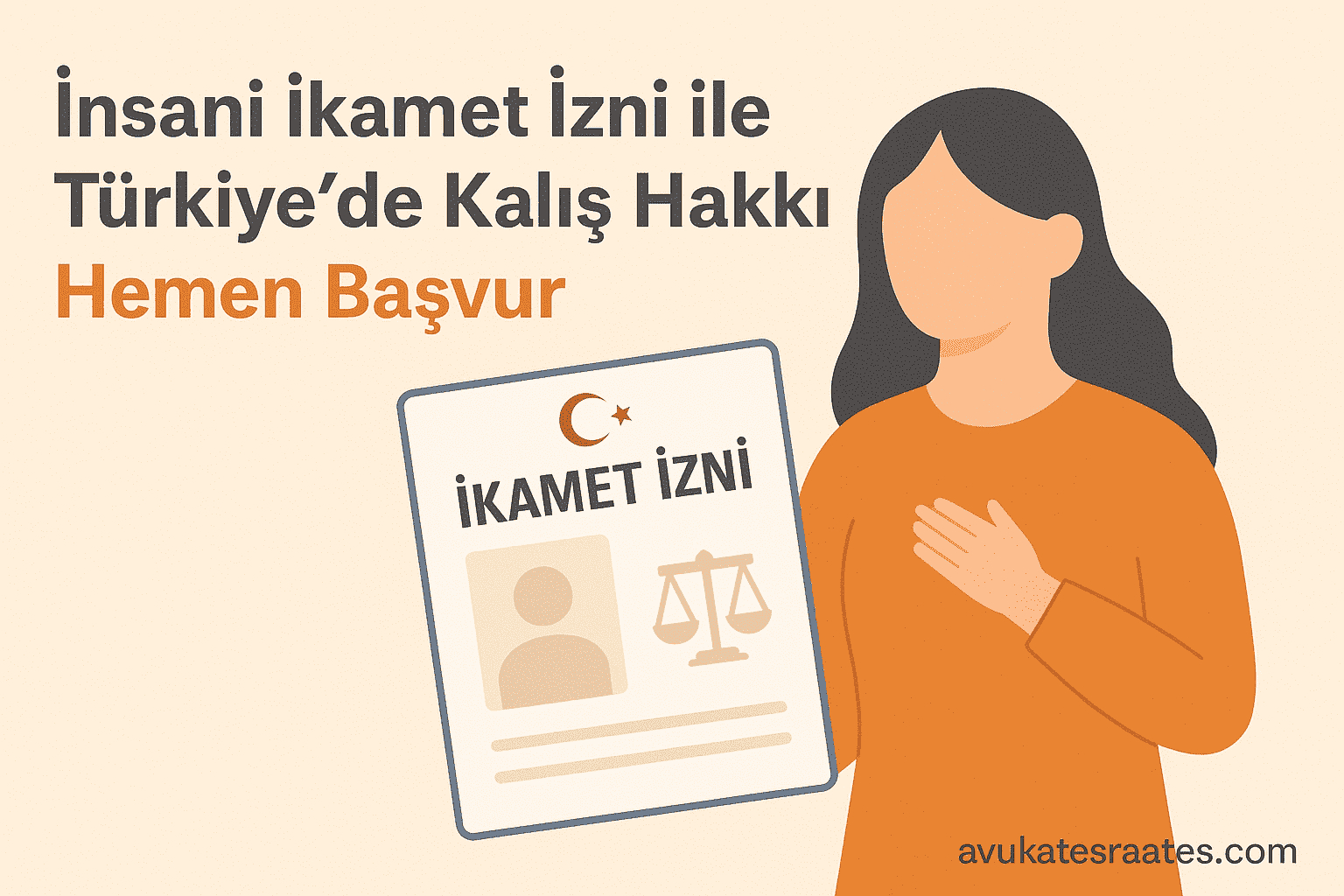İnsani İkamet İzni ile Türkiye’de Kalış Hakkı 2025