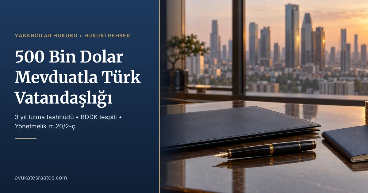 500 Bin Dolar Mevduatla Türk Vatandaşlığı: Şartlar ve BDDK