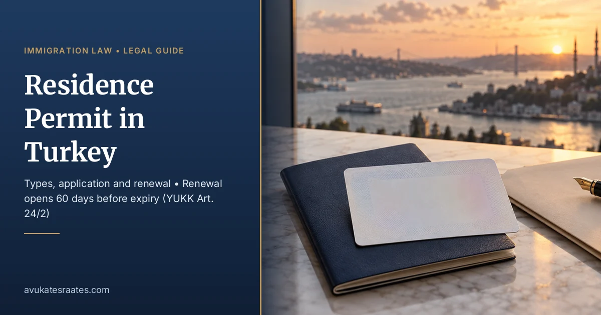 Residence Permit in Turkey: Types, Application and Renewal