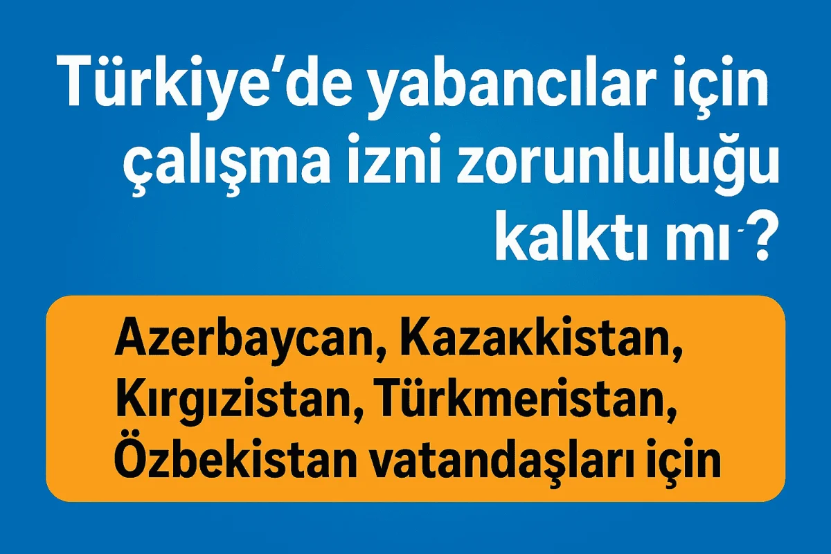 Türk Devletleri Vatandaşları Türkiye’de İş Yapabilir mi? - Avukat Esra Ateş