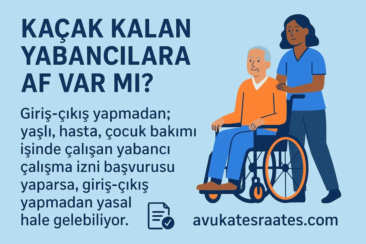 Kaçak Yabancılar İçin Af 2026 | Çalışma İzni ve İkamet Başvurusu