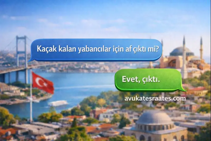 Türkiye’de Kaçak Yabancılar İçin 2025 Affı