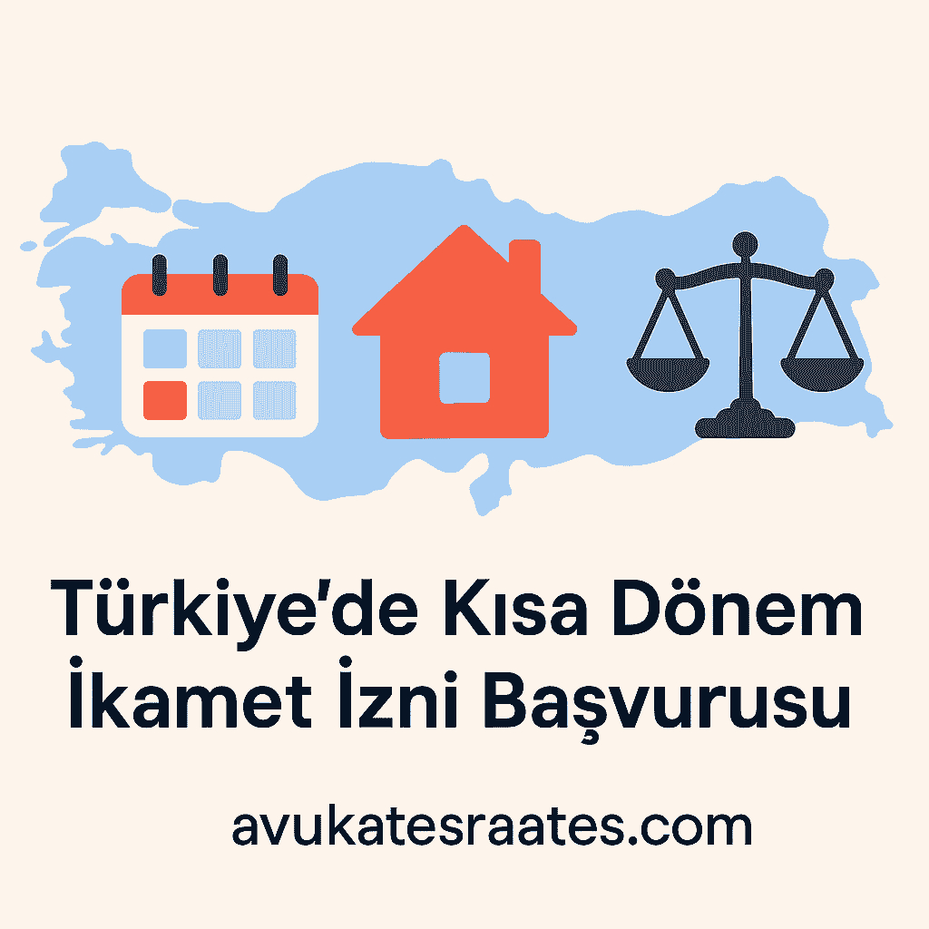 Türkiye’de Kısa Dönem İkamet İzni Başvurusu