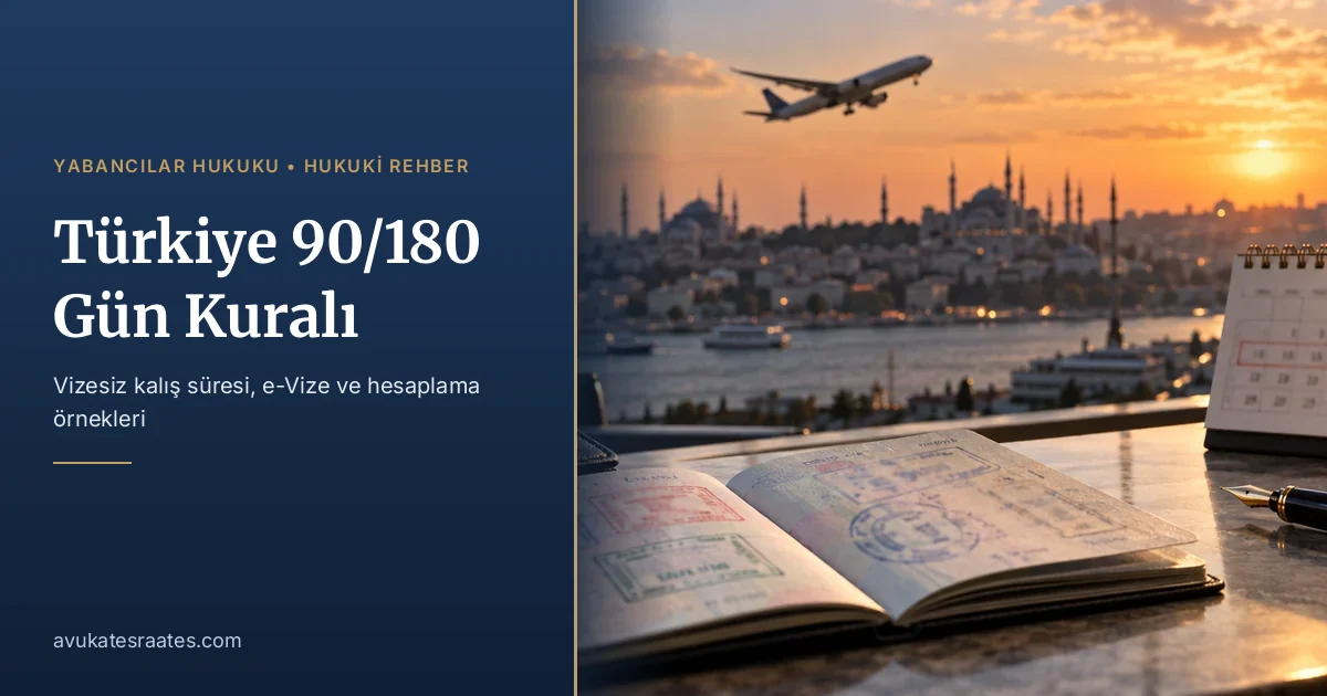 Türkiye 90/180 Gün Kuralı: Hesaplama, e-Vize ve Uzatma
