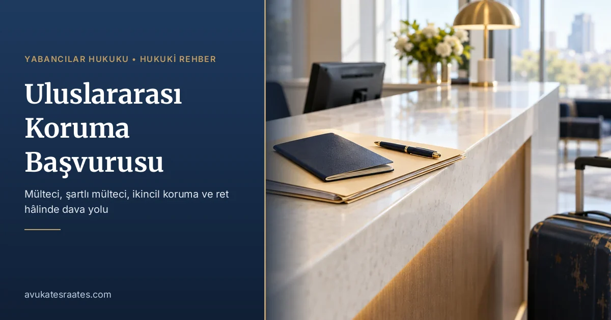 Uluslararası Koruma Başvurusu 2026: Adımlar, Haklar, Ret