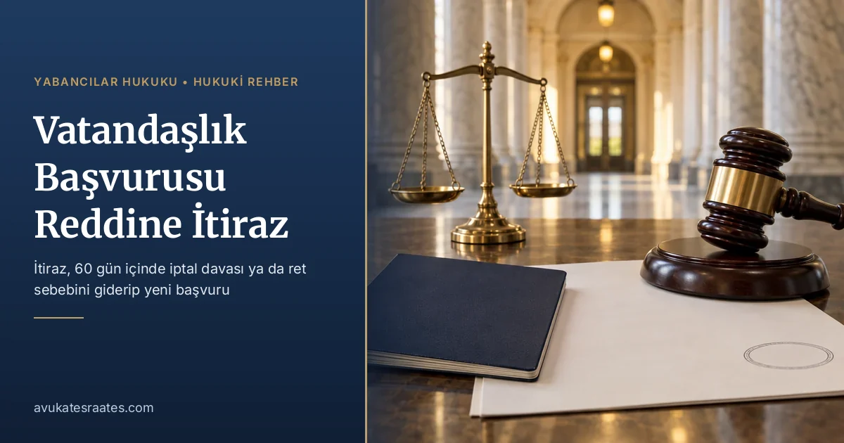 Vatandaşlık Başvurusu Reddine İtiraz: Dava ve Yeni Başvuru