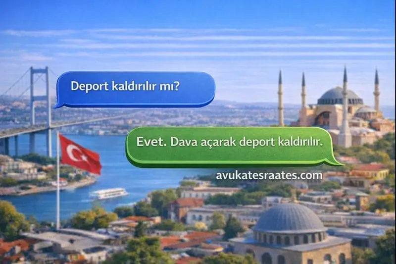 Deport Kaldirilir Mi - Deport Kaldırma İşlemleri Deport Kaldirilir Mi - Deport Kaldırma İşlemleri